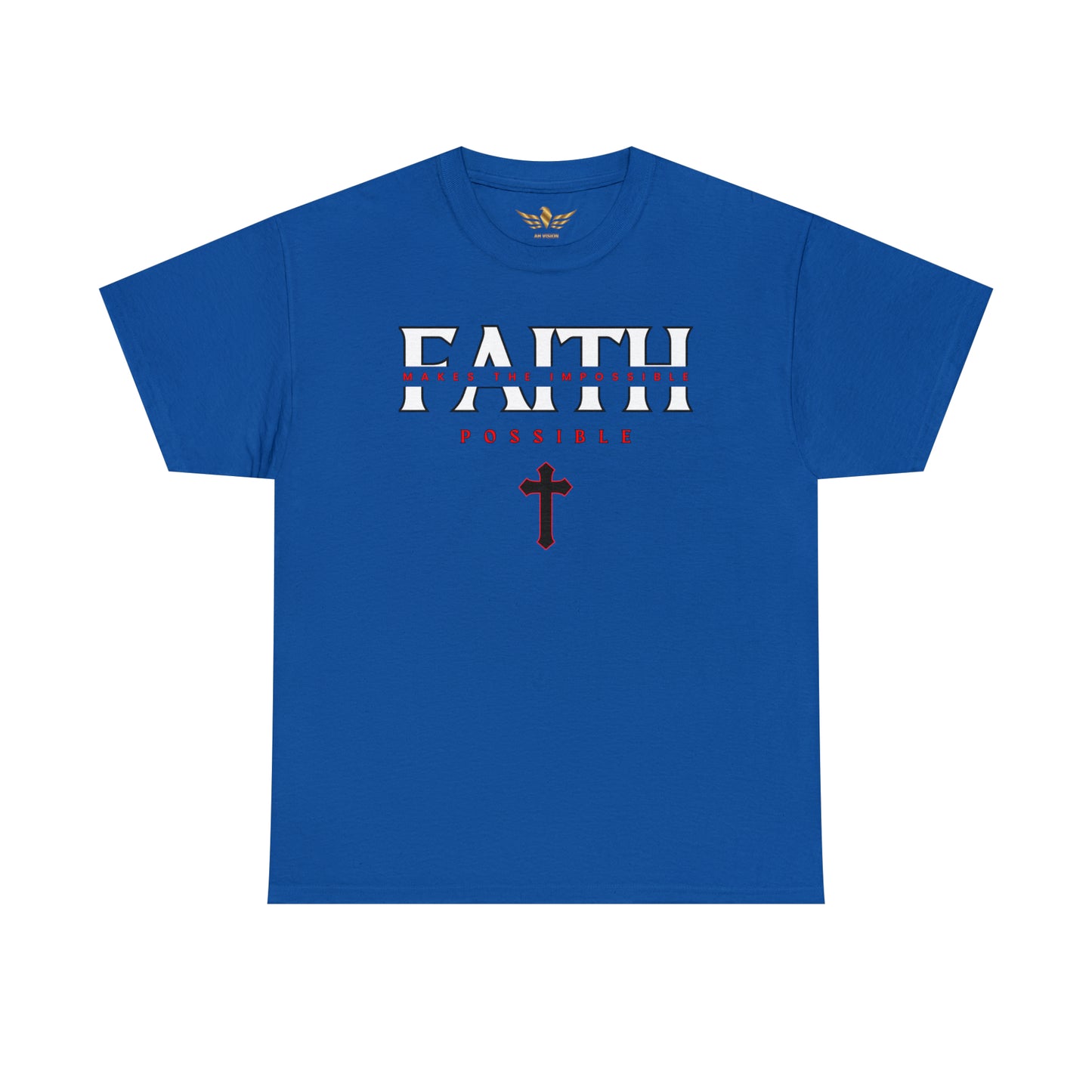 Faith Makes The Impossible Possible Unisex Tee Sizes 4XL - 5XL - AH VISION