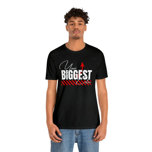 Your Biggest Critic Unisex Tee - AH VISION