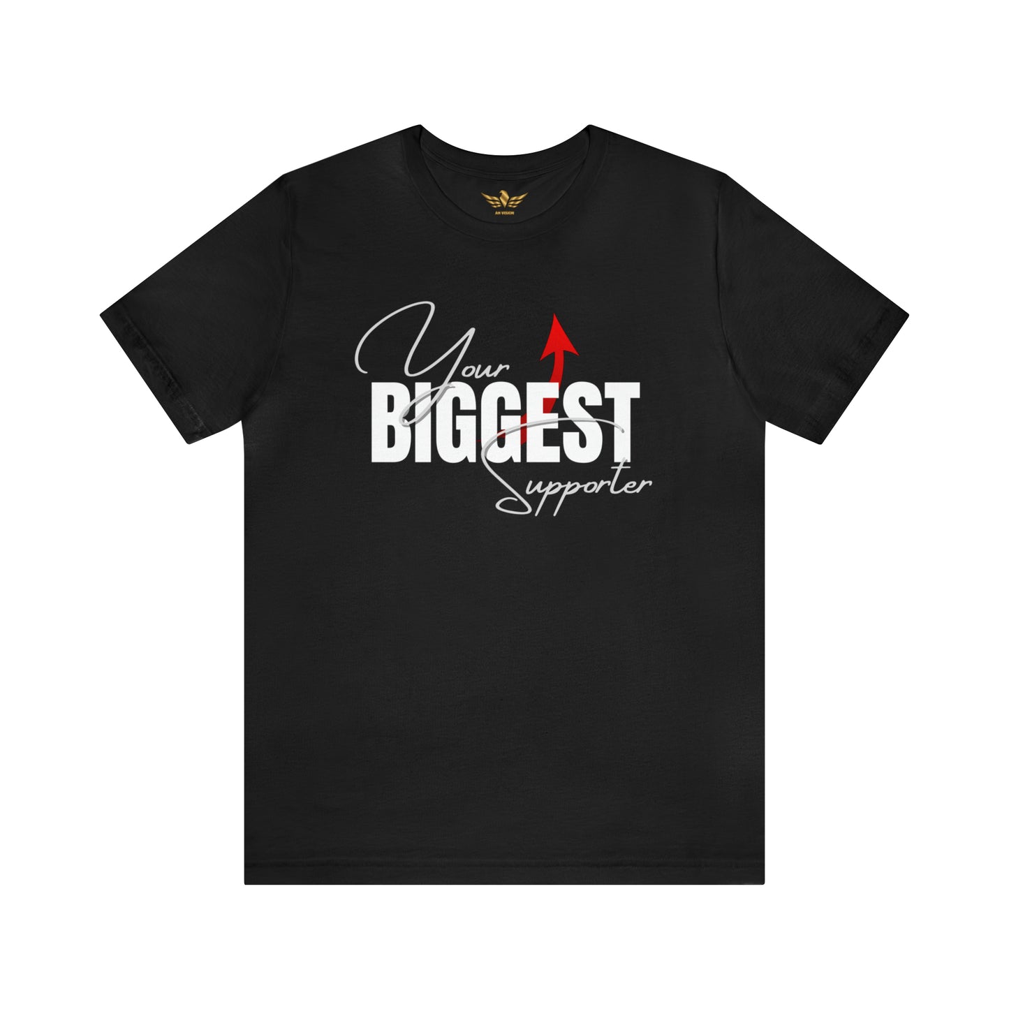 Your Biggest Supporter Unisex Tee - AH VISION
