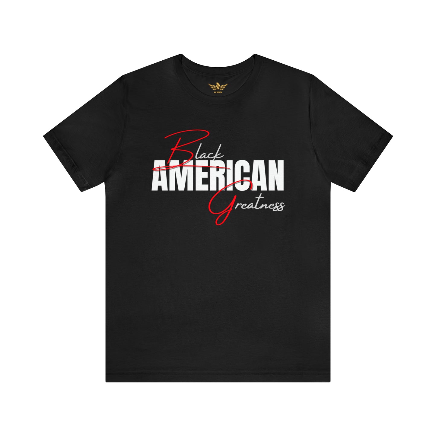 Black American Greatness B.A.G Men T-Shirt - AH VISION