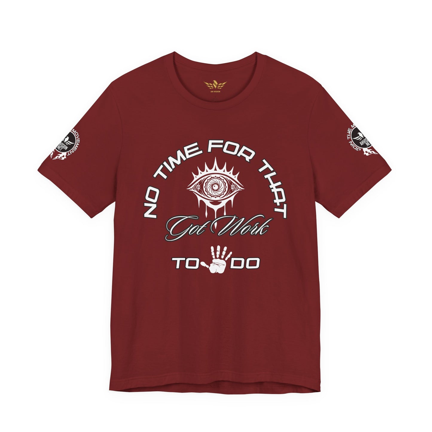 No Time For That I Got Work To Do - AH VISION