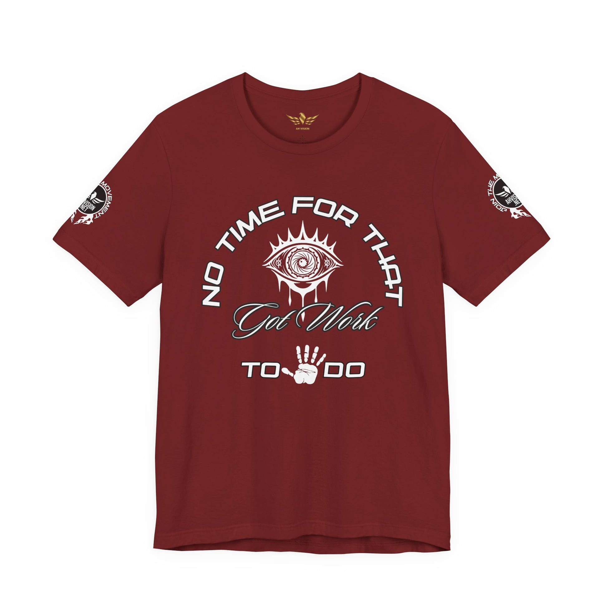 No Time For That I Got Work To Do - AH VISION