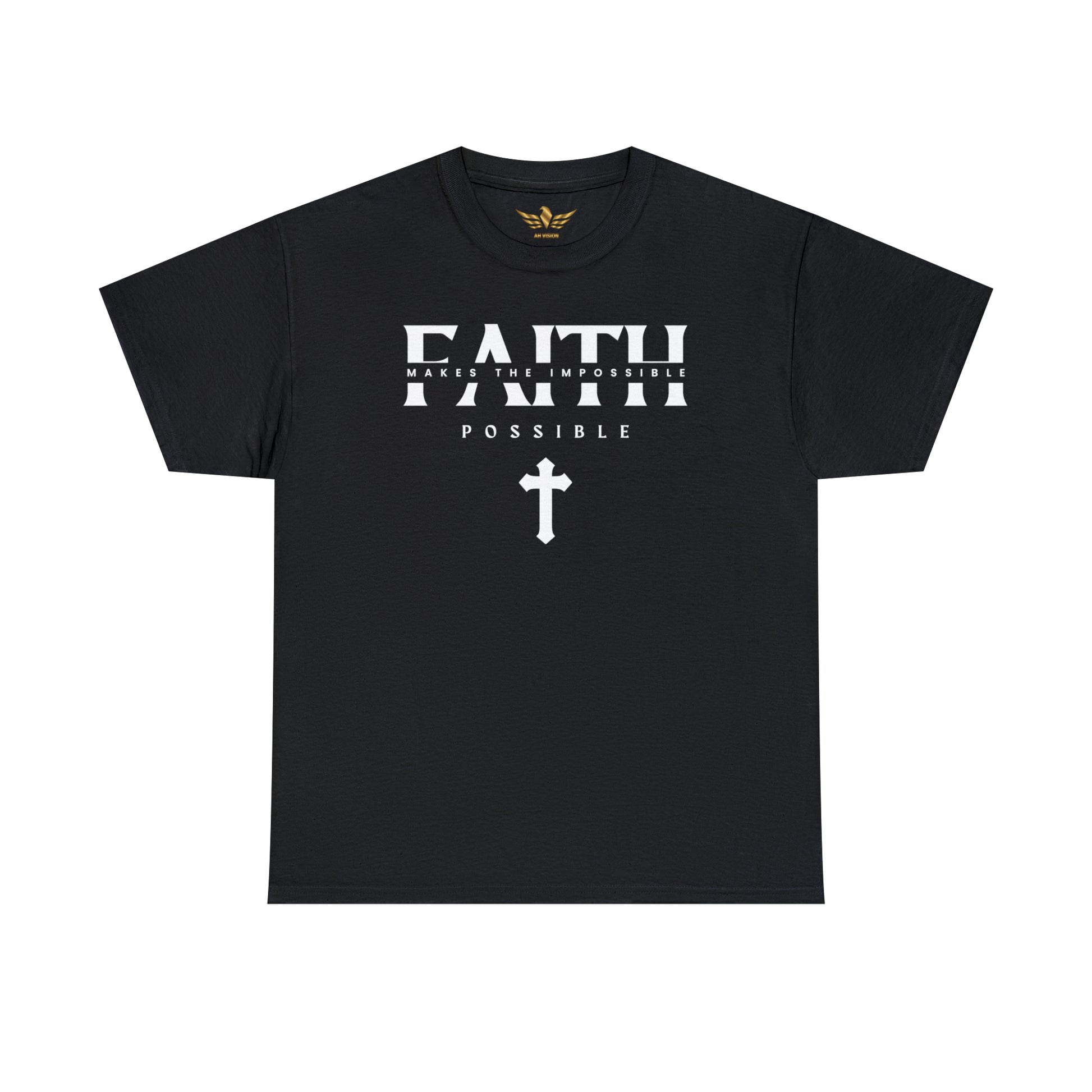 Faith Makes The Impossible Possible Unisex Tee Sizes 4XL - 5XL - AH VISION