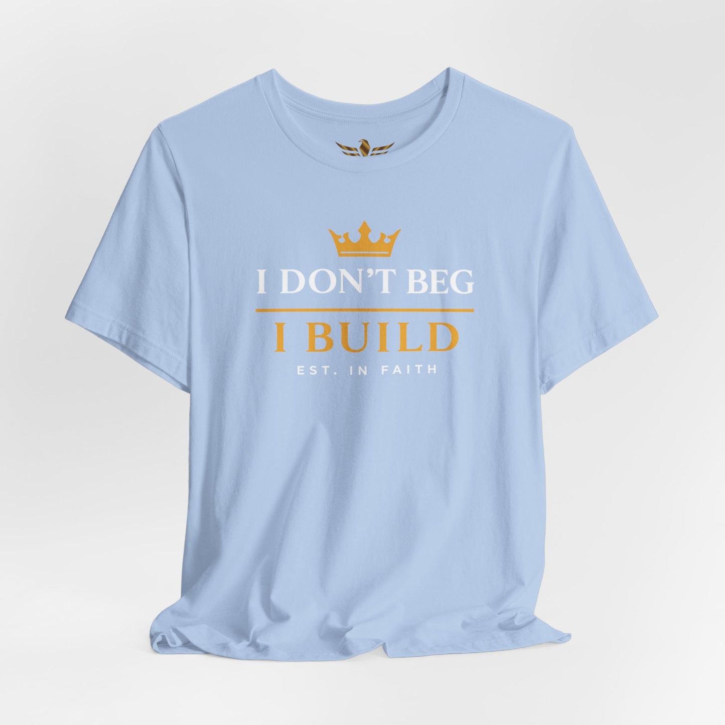 I Don’t Beg I Build T-Shirt — Christian Faith Lion Graphic Tee MC - AH VISION
