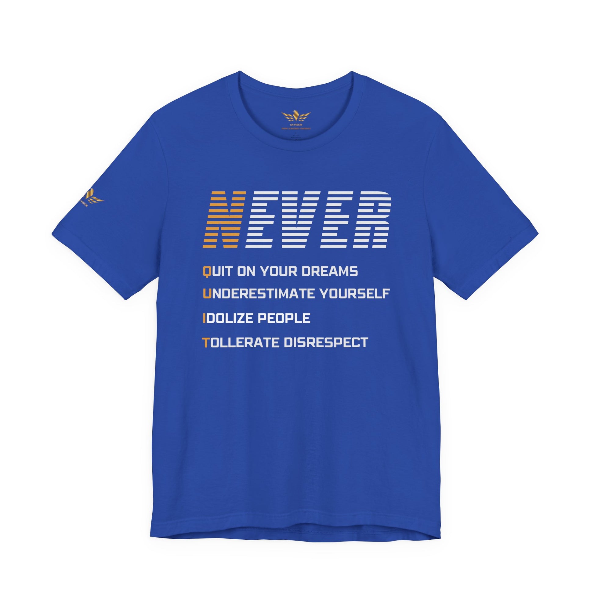 NEVER QUIT T-SHIRT MULTIPLE COLORS DIFFERNT DESIGNS - AH VISION