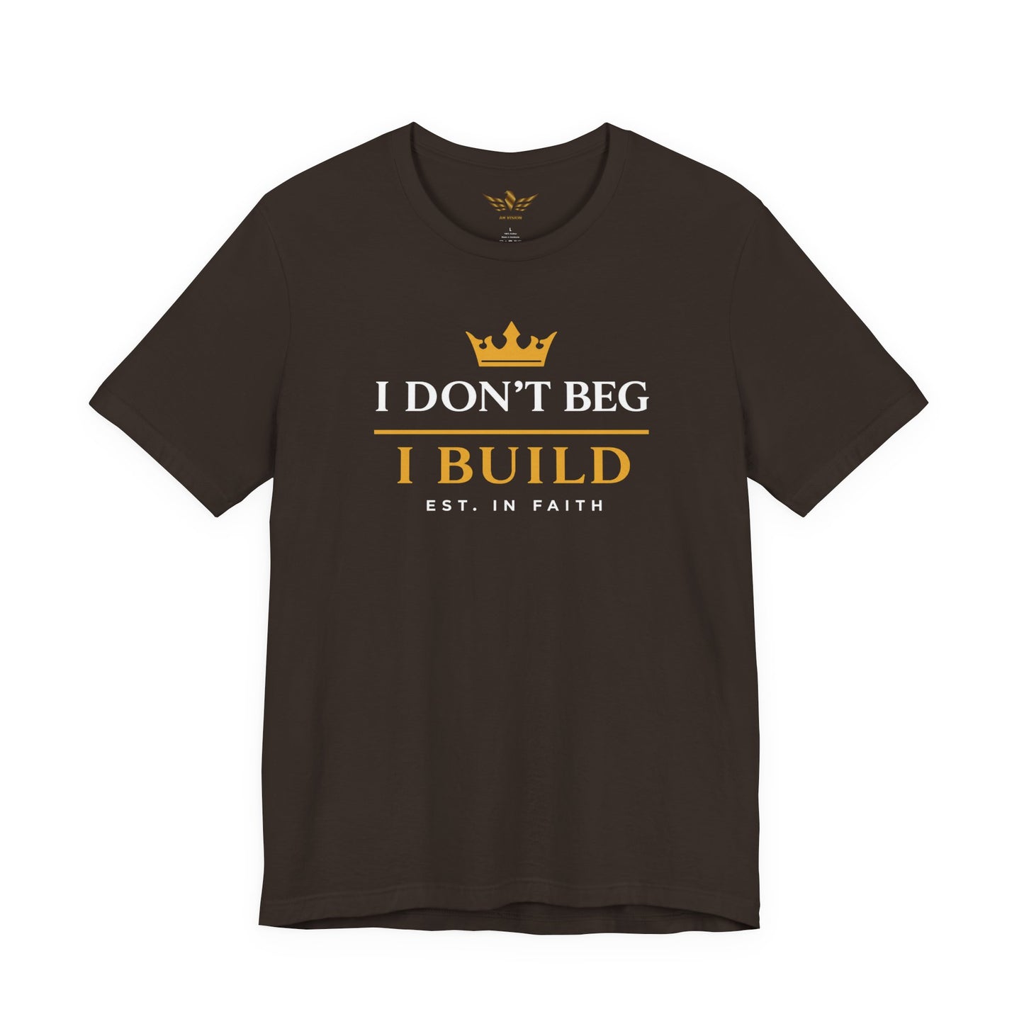 I Don’t Beg I Build T-Shirt — Christian Faith Lion Graphic Tee MC - AH VISION