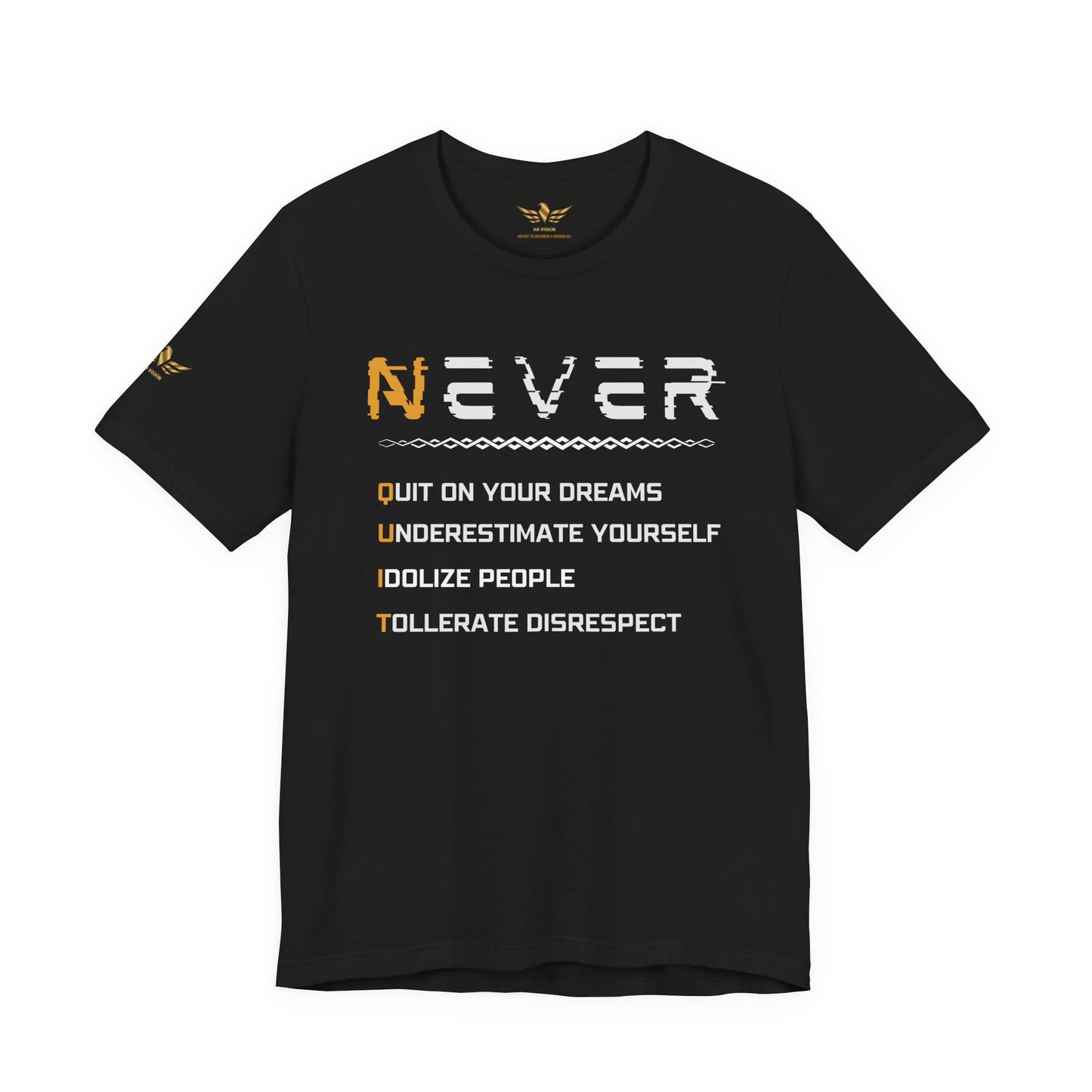 NEVER QUIT T-SHIRT MULTIPLE COLORS DIFFERNT DESIGNS - AH VISION