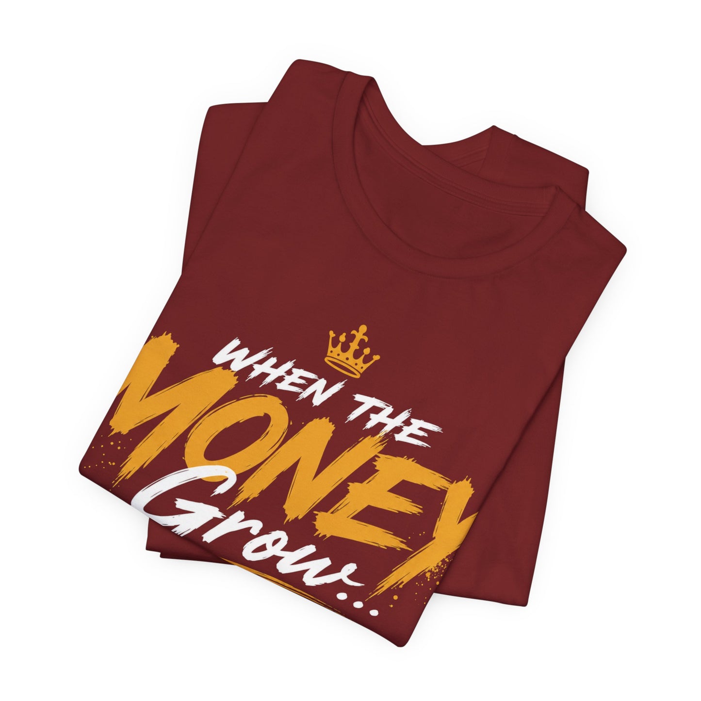 Money Grow T-Shirt — Inspirational Motivational Graphic Tee