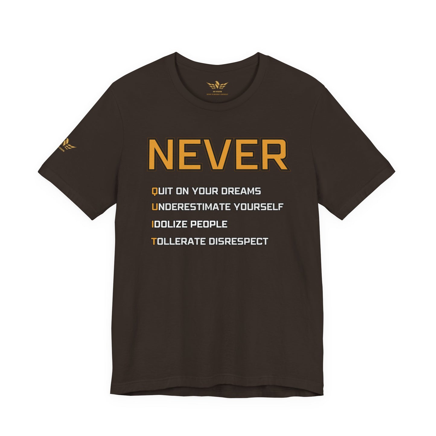 NEVER QUIT T-SHIRT MULTIPLE COLORS DIFFERNT DESIGNS - AH VISION