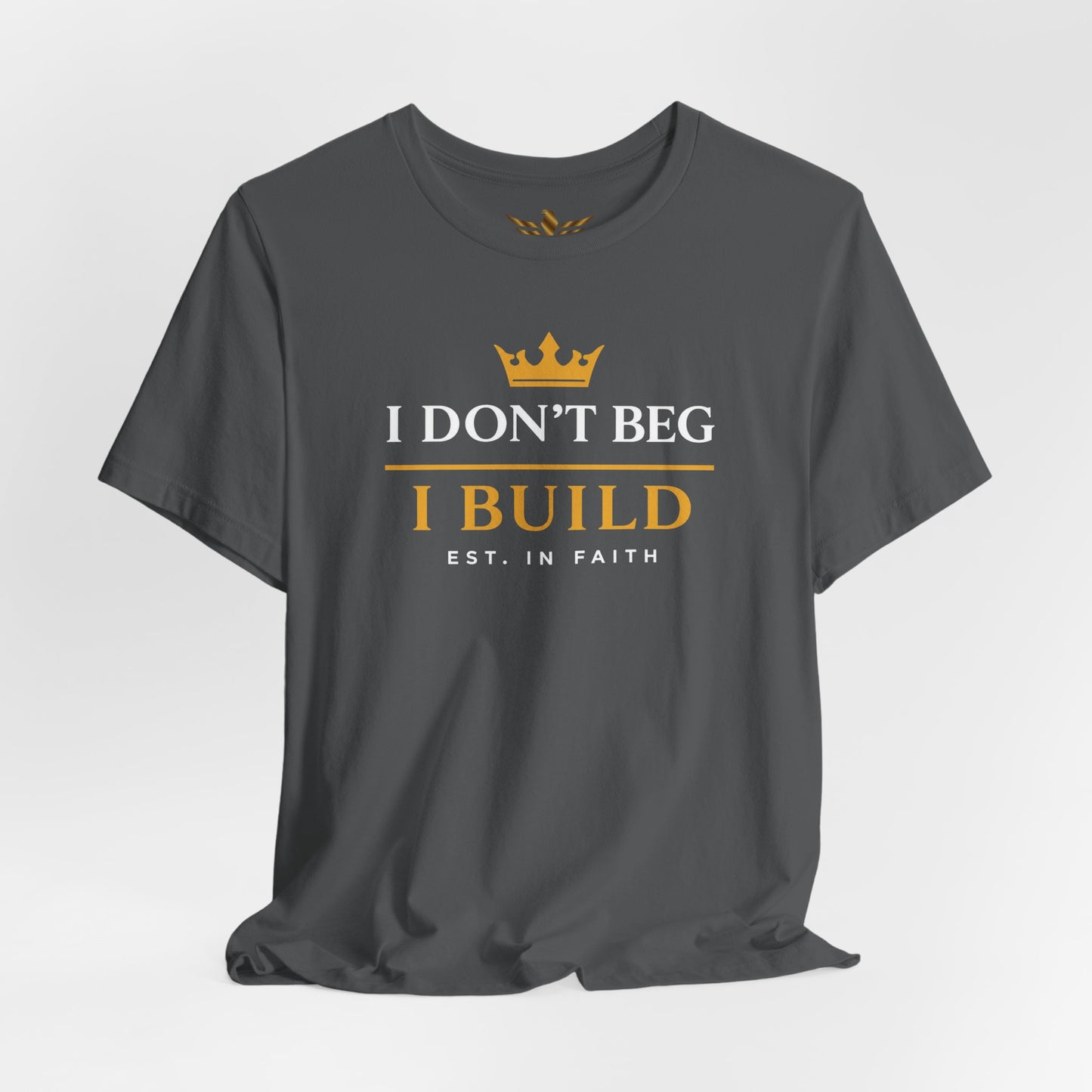 I Don’t Beg I Build T-Shirt — Christian Faith Lion Graphic Tee MC - AH VISION