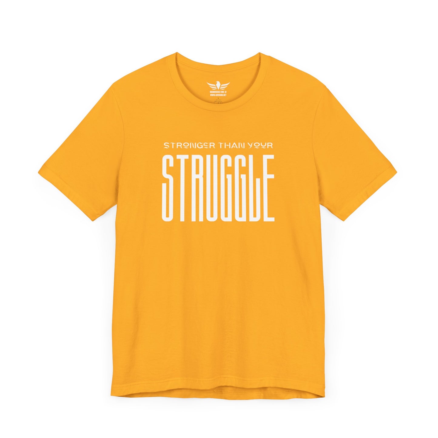Stronger Than Your Struggle T-Shirt - Motivational Spirit Inspirational Quote Slogan T Shirt - AH VISION