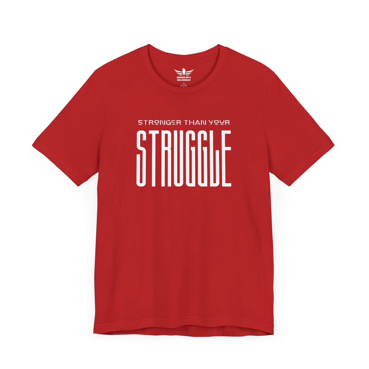 Stronger Than Your Struggle T-Shirt - Motivational Spirit Inspirational Quote Slogan T Shirt - AH VISION