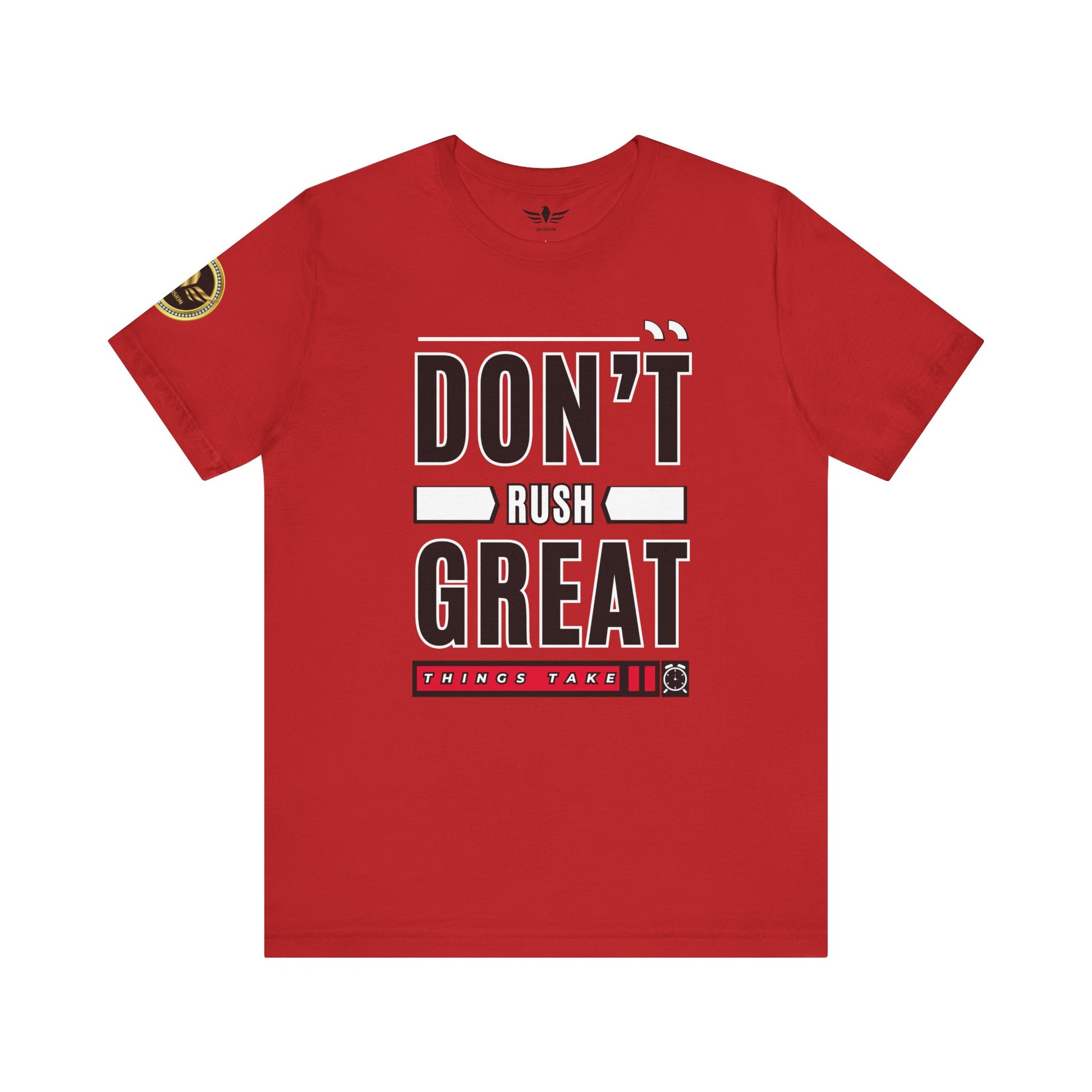 Don't Rush Great Things Time Unisex Jersey Short Sleeve Tee - AH VISION