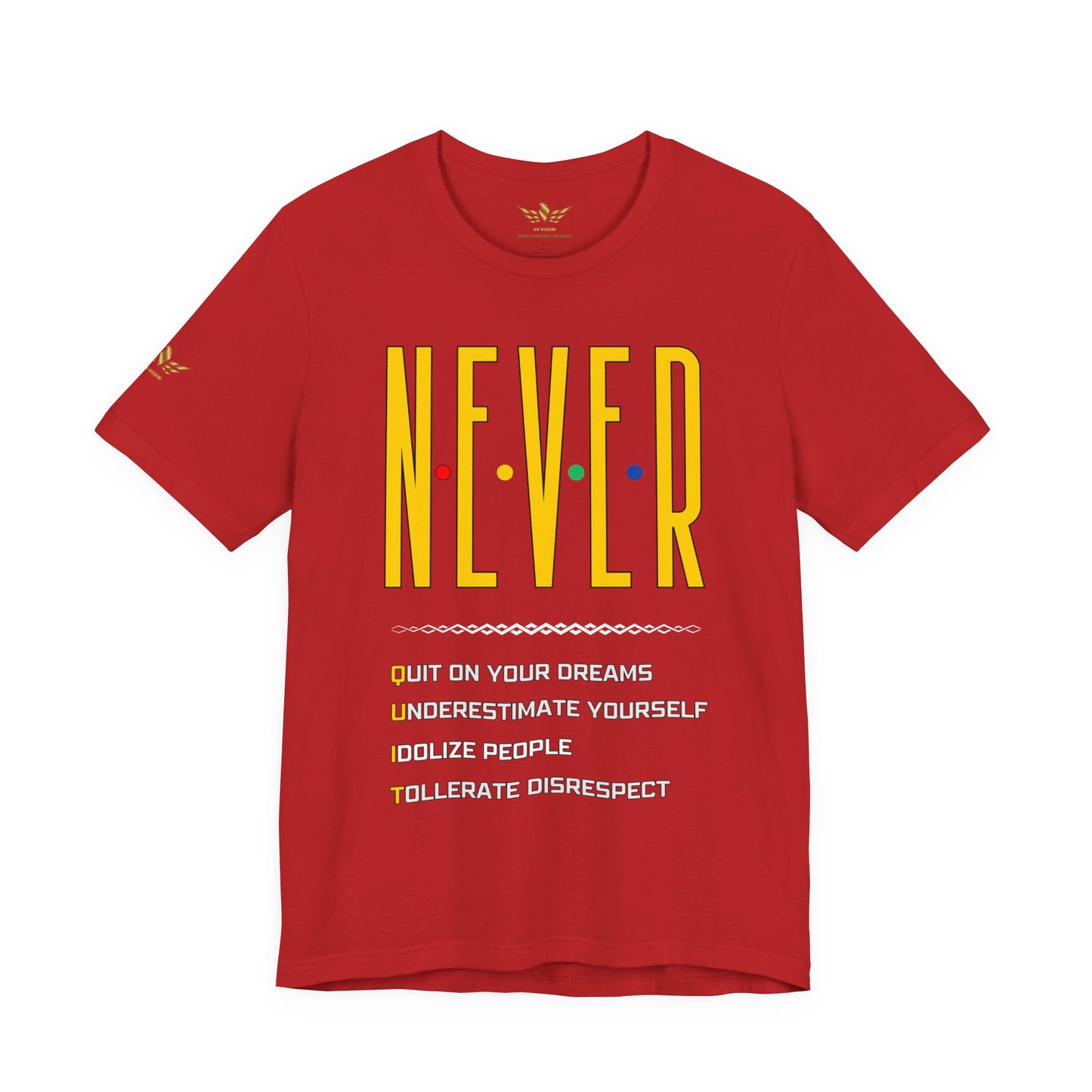 NEVER QUIT T-SHIRT MULTIPLE COLORS DIFFERNT DESIGNS - AH VISION