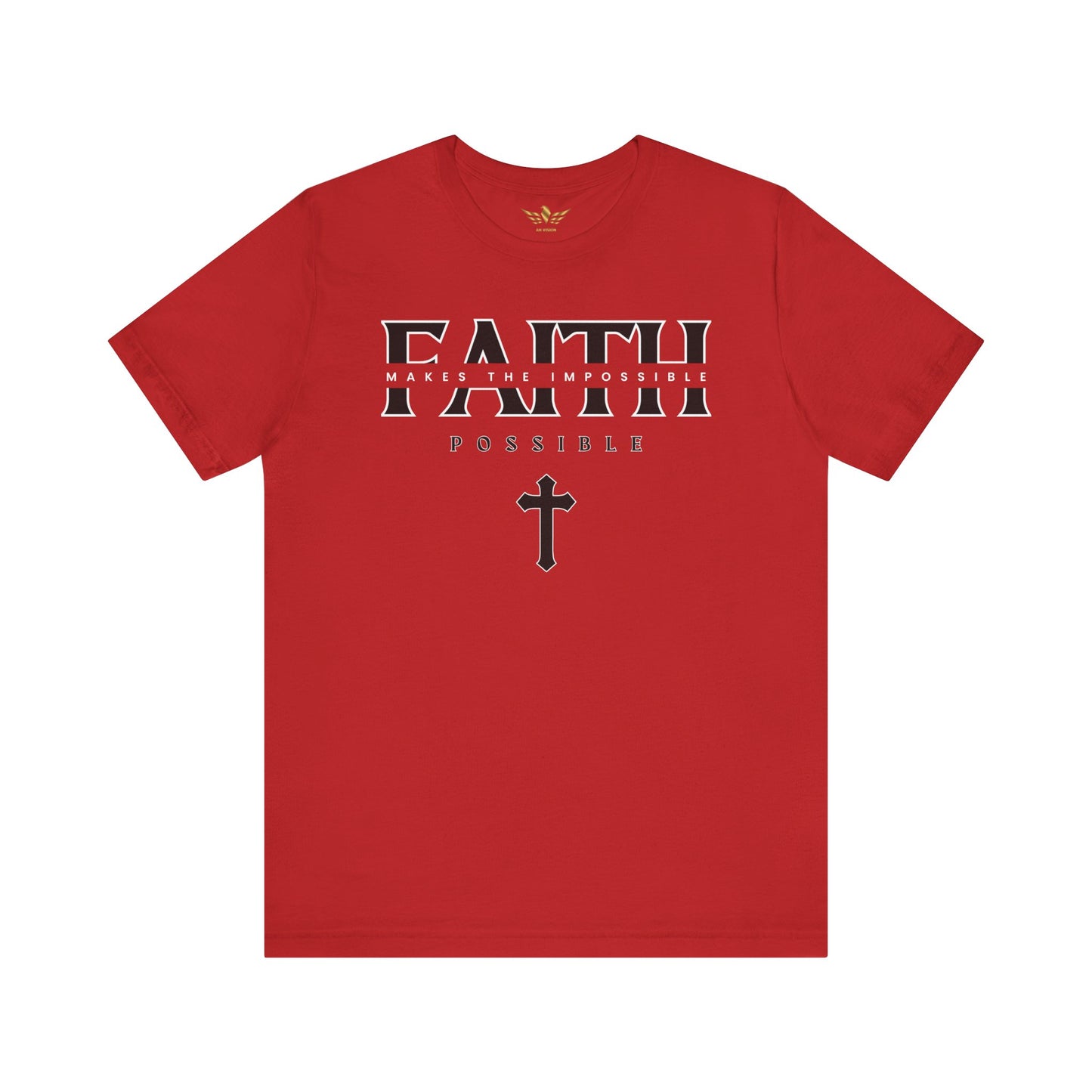 Faith Makes The Impossible Possible Unisex Tee - AH VISION