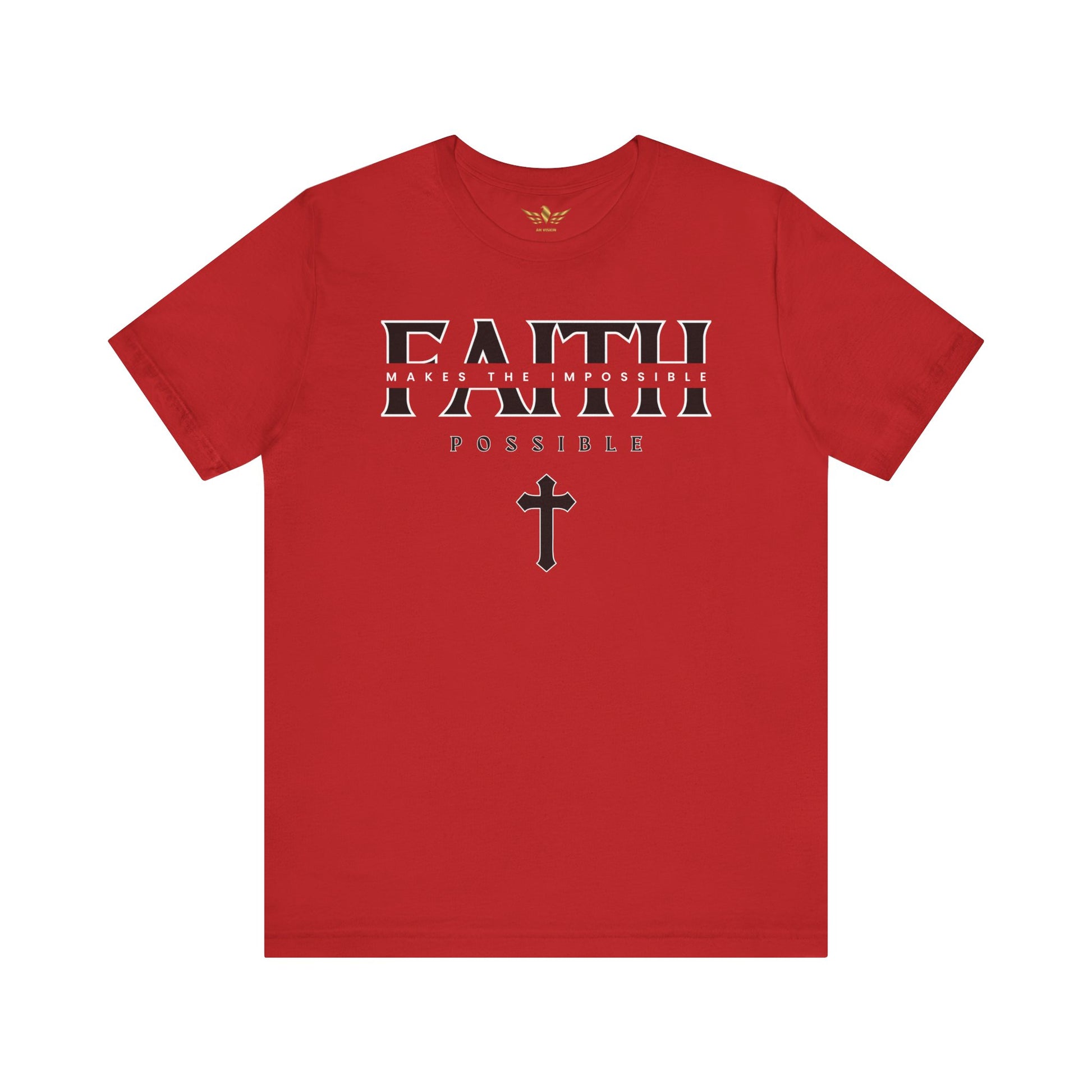 Faith Makes The Impossible Possible Unisex Tee - AH VISION