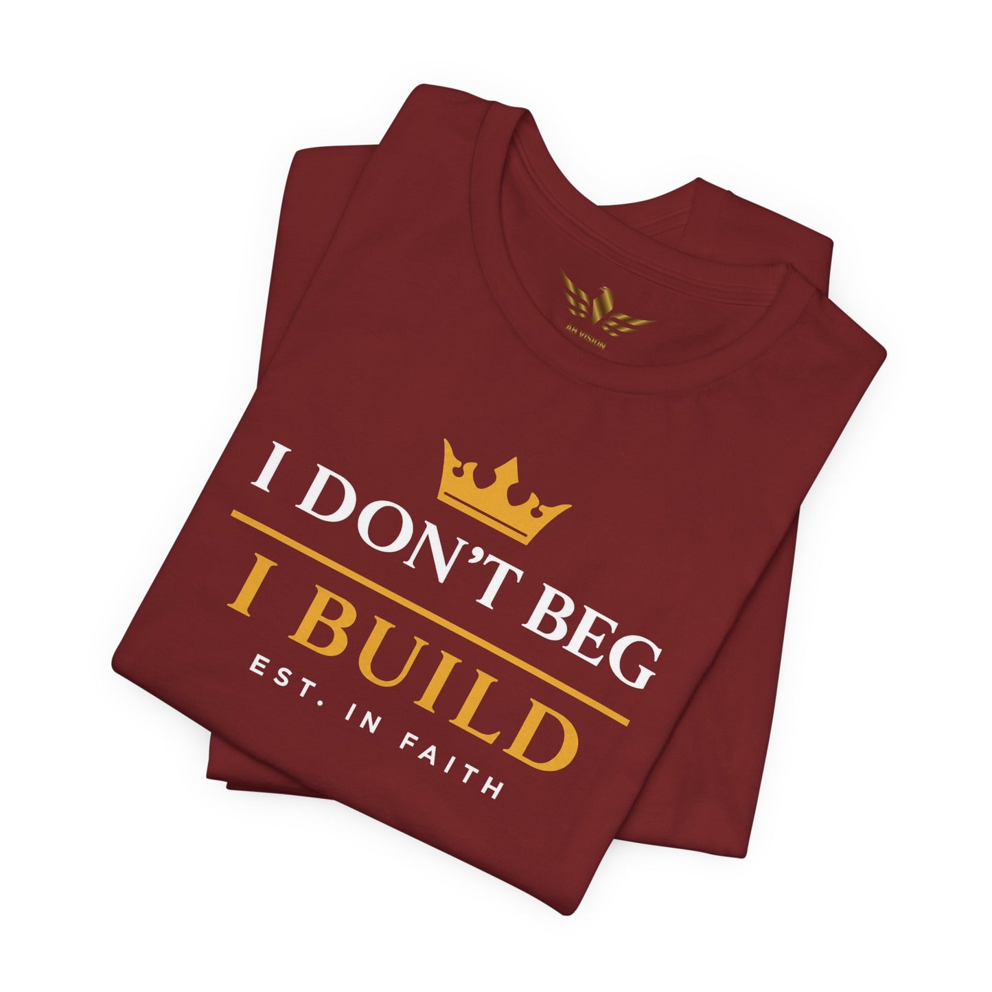 I Don’t Beg I Build T-Shirt — Christian Faith Lion Graphic Tee MC - AH VISION