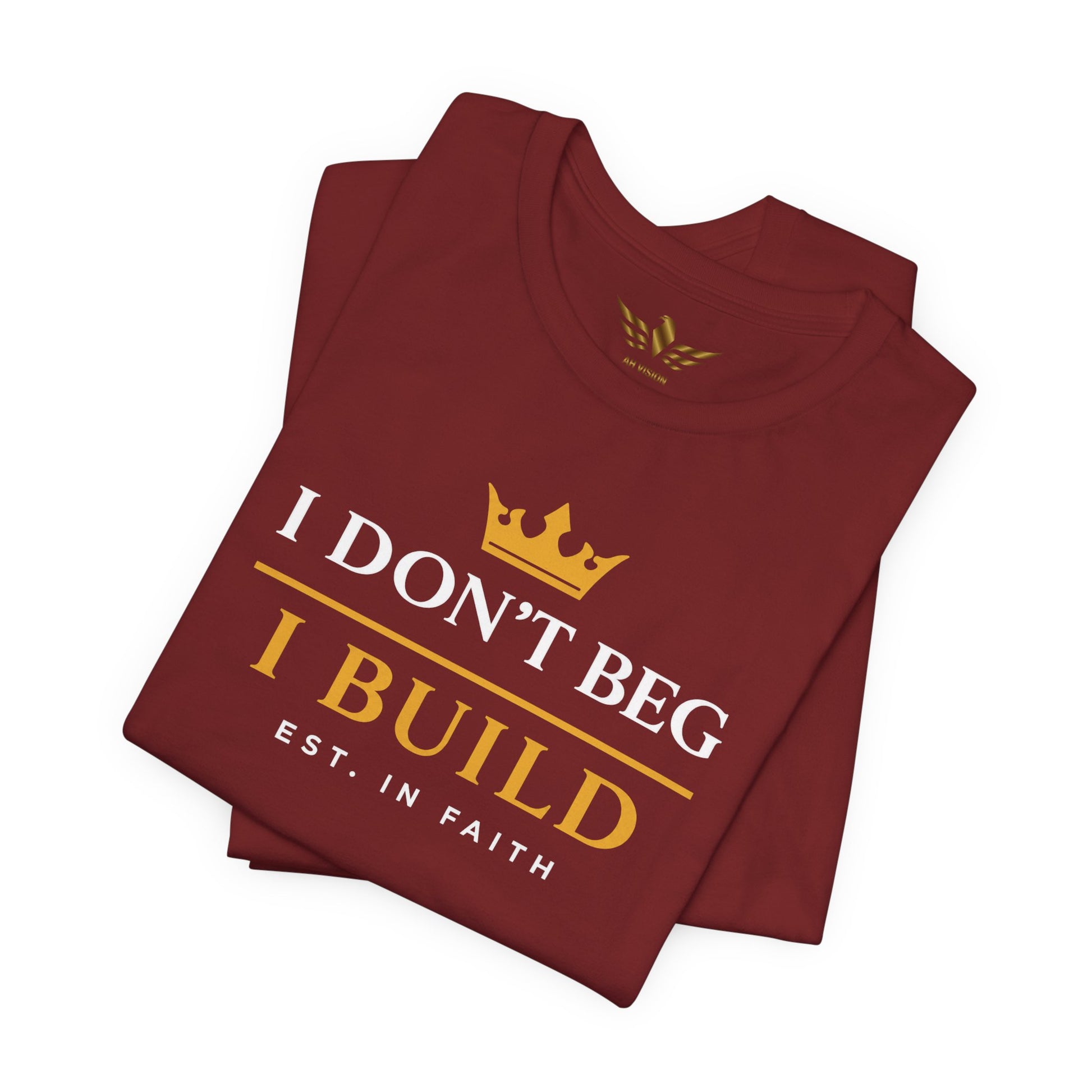 I Don’t Beg I Build T-Shirt — Christian Faith Lion Graphic Tee MC - AH VISION