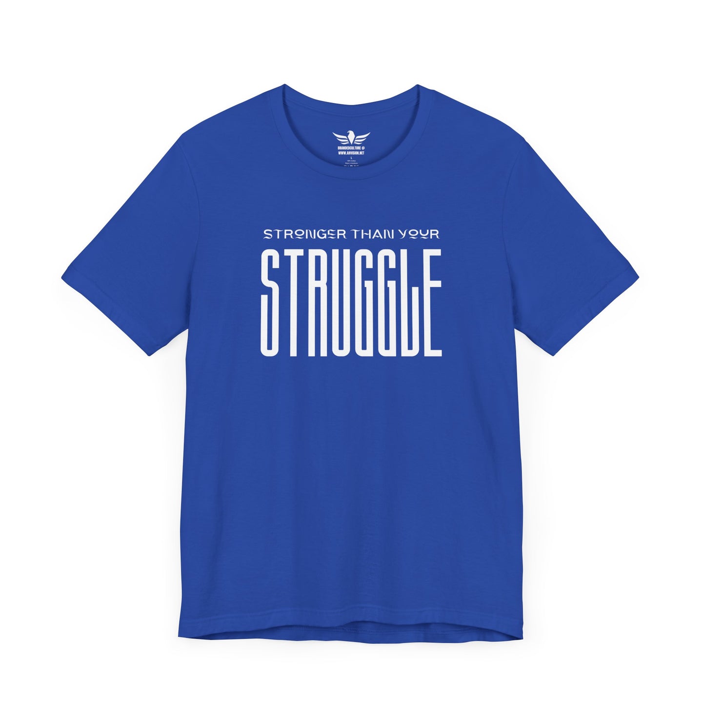 Stronger Than Your Struggle T-Shirt - Motivational Spirit Inspirational Quote Slogan T Shirt - AH VISION