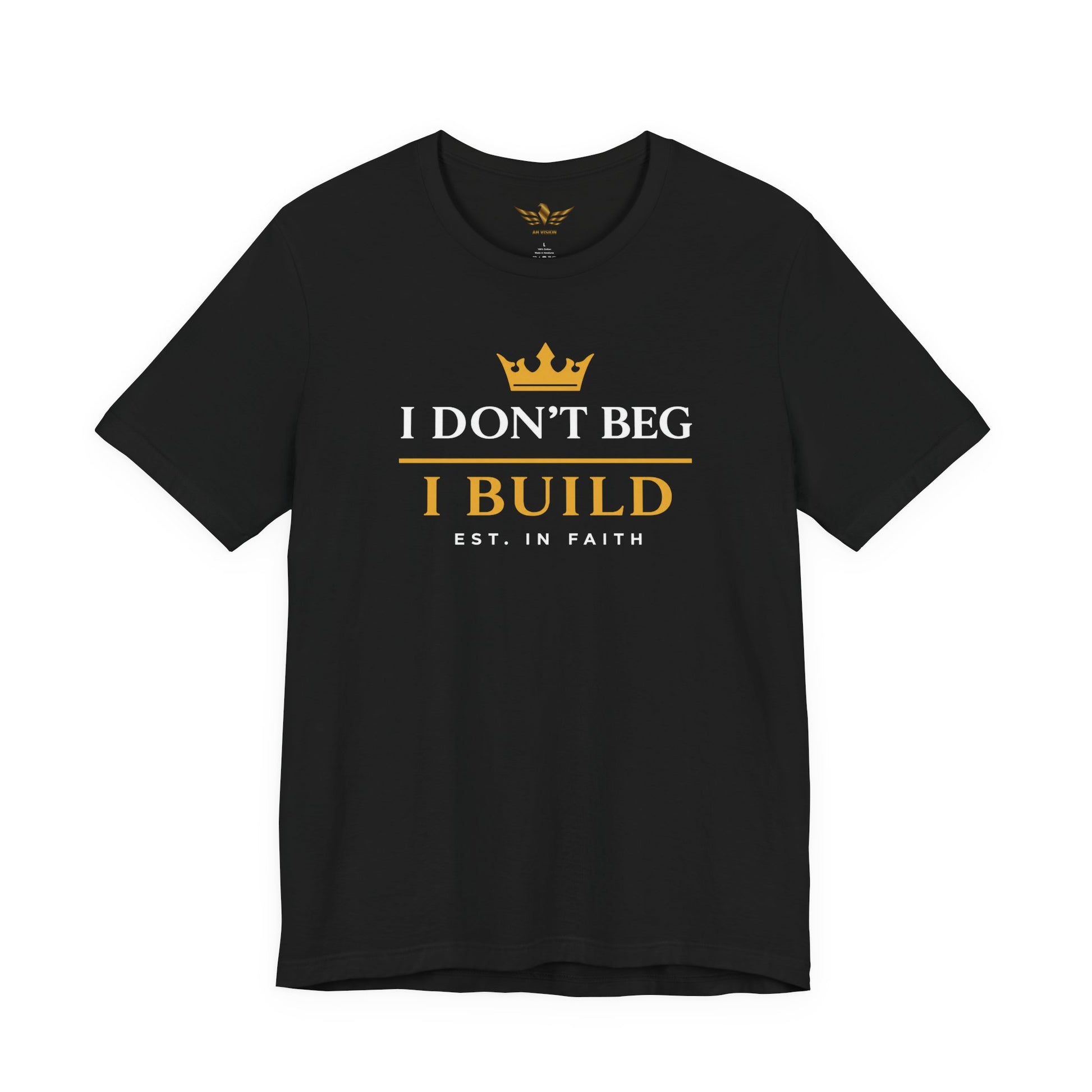I Don’t Beg I Build T-Shirt — Christian Faith Lion Graphic Tee MC - AH VISION