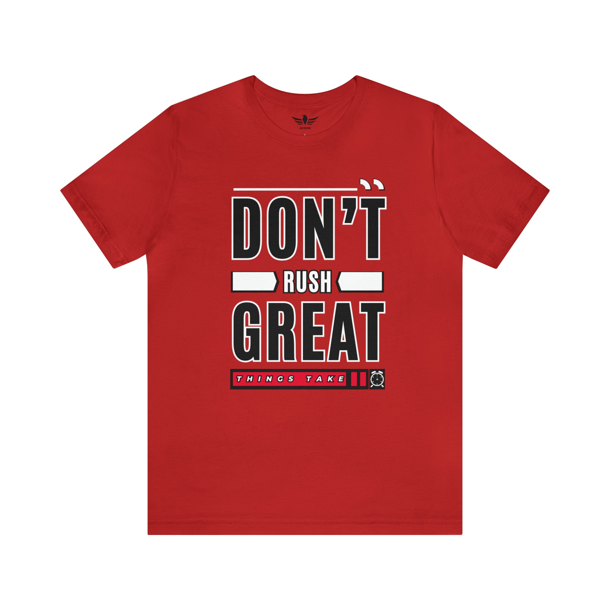 Don't Rush Great Things Time Unisex Jersey Short Sleeve Tee - AH VISION