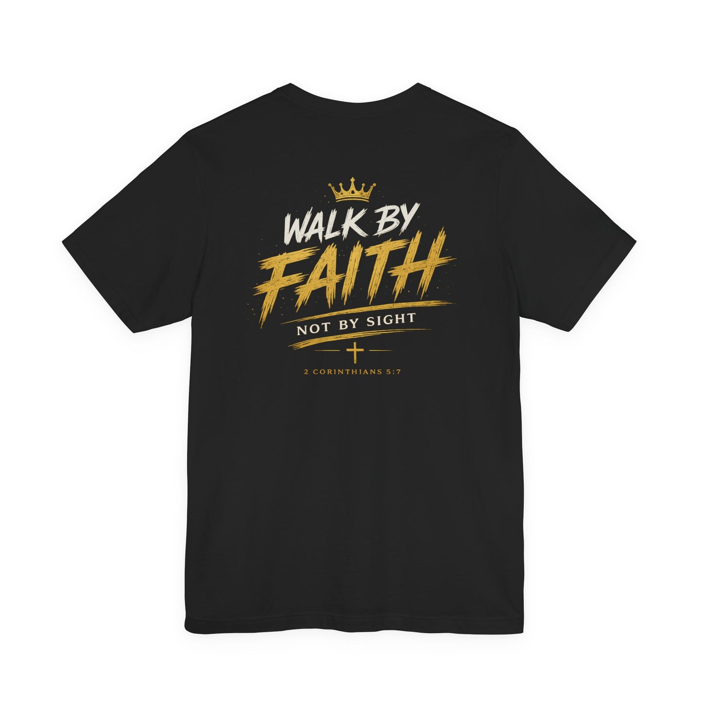Walk By Faith T‑Shirt — "Walk By Faith, Not By Sight" Christian Tee Strong