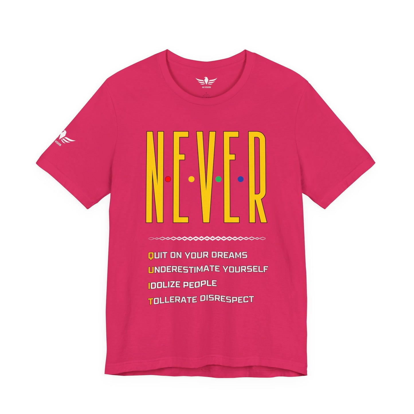 NEVER QUIT T-SHIRT MULTIPLE COLORS DIFFERNT DESIGNS - AH VISION