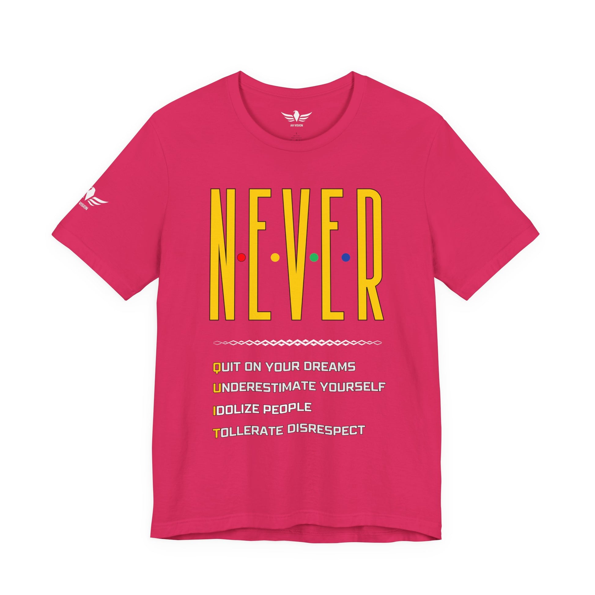 NEVER QUIT T-SHIRT MULTIPLE COLORS DIFFERNT DESIGNS - AH VISION