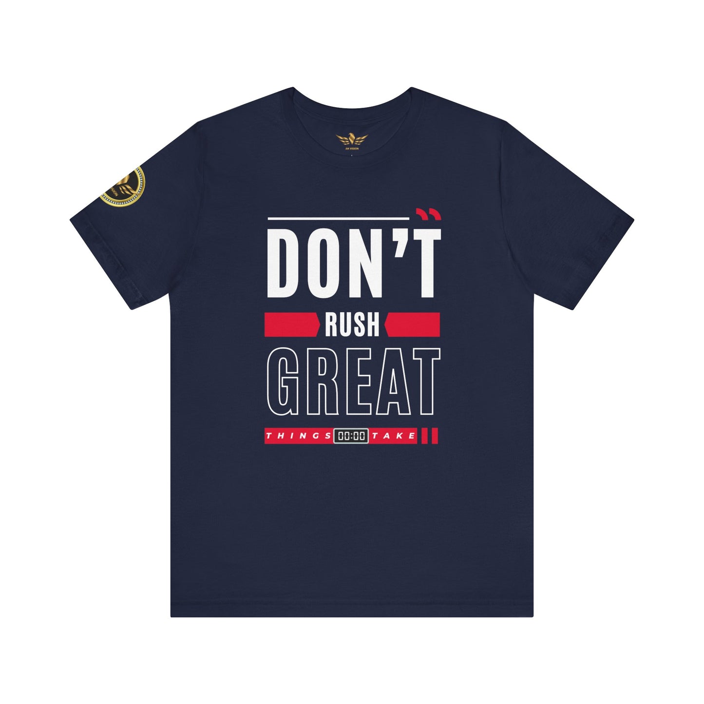 Don't Rush Great Things Time Unisex Jersey Short Sleeve Tee - AH VISION