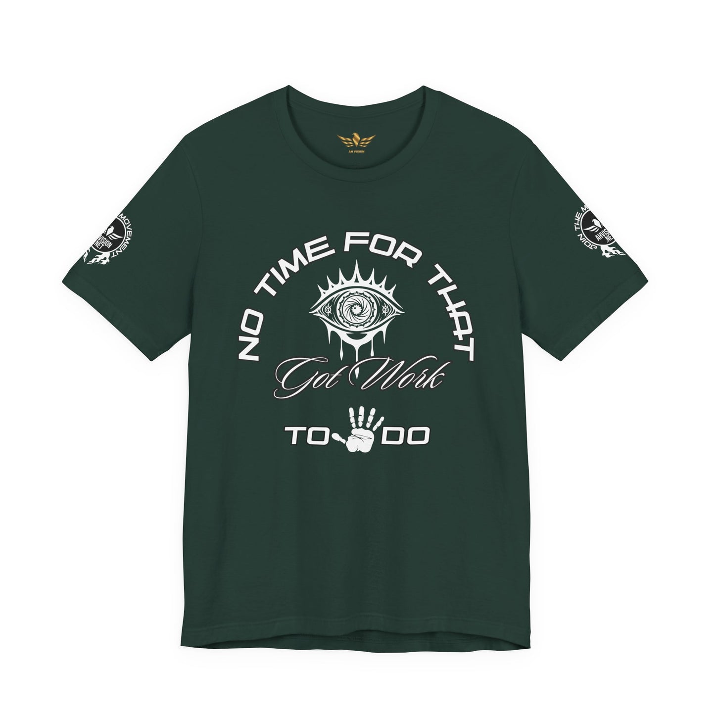 No Time For That I Got Work To Do - AH VISION