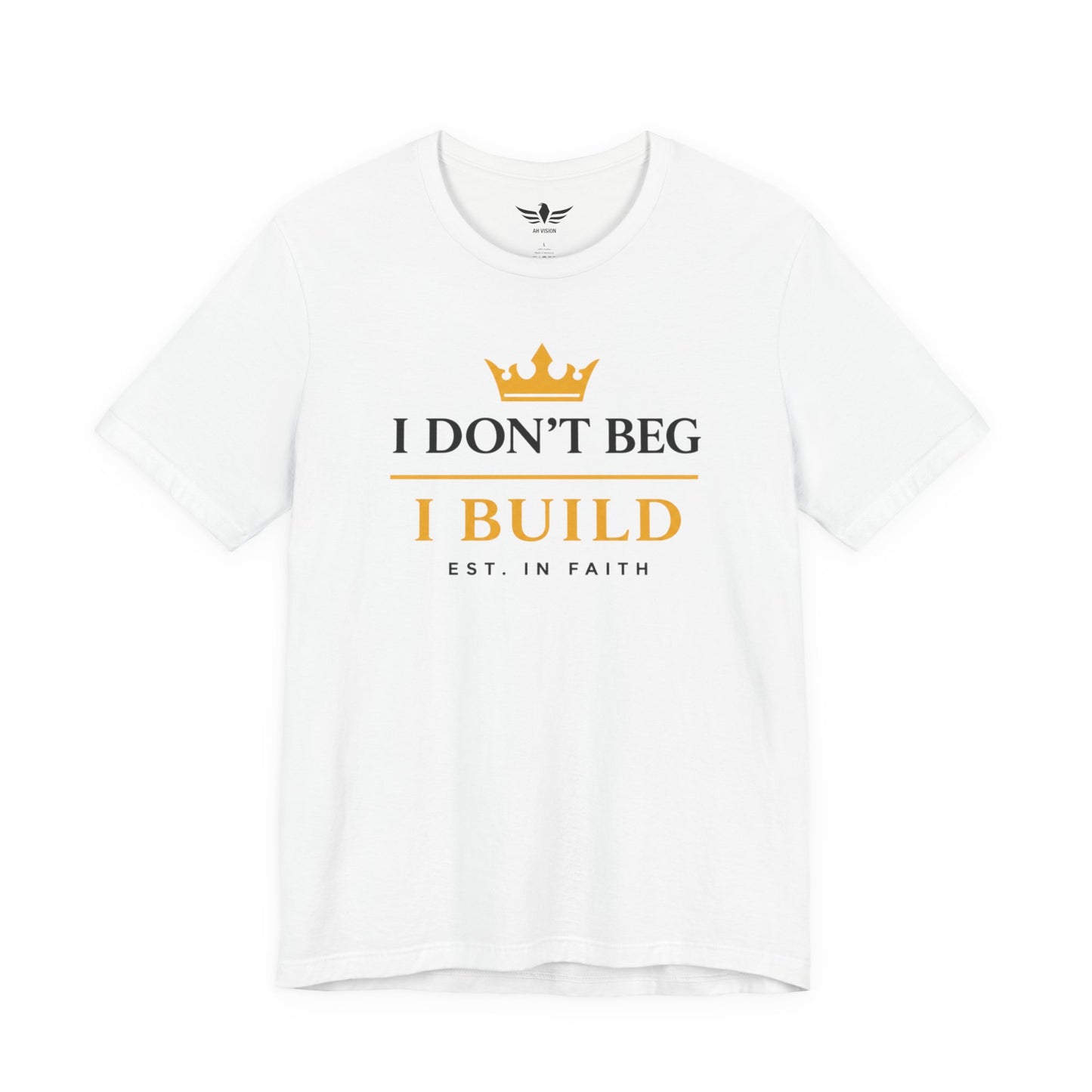 I Don’t Beg I Build T-Shirt — Christian Faith Lion Graphic Tee MC - AH VISION