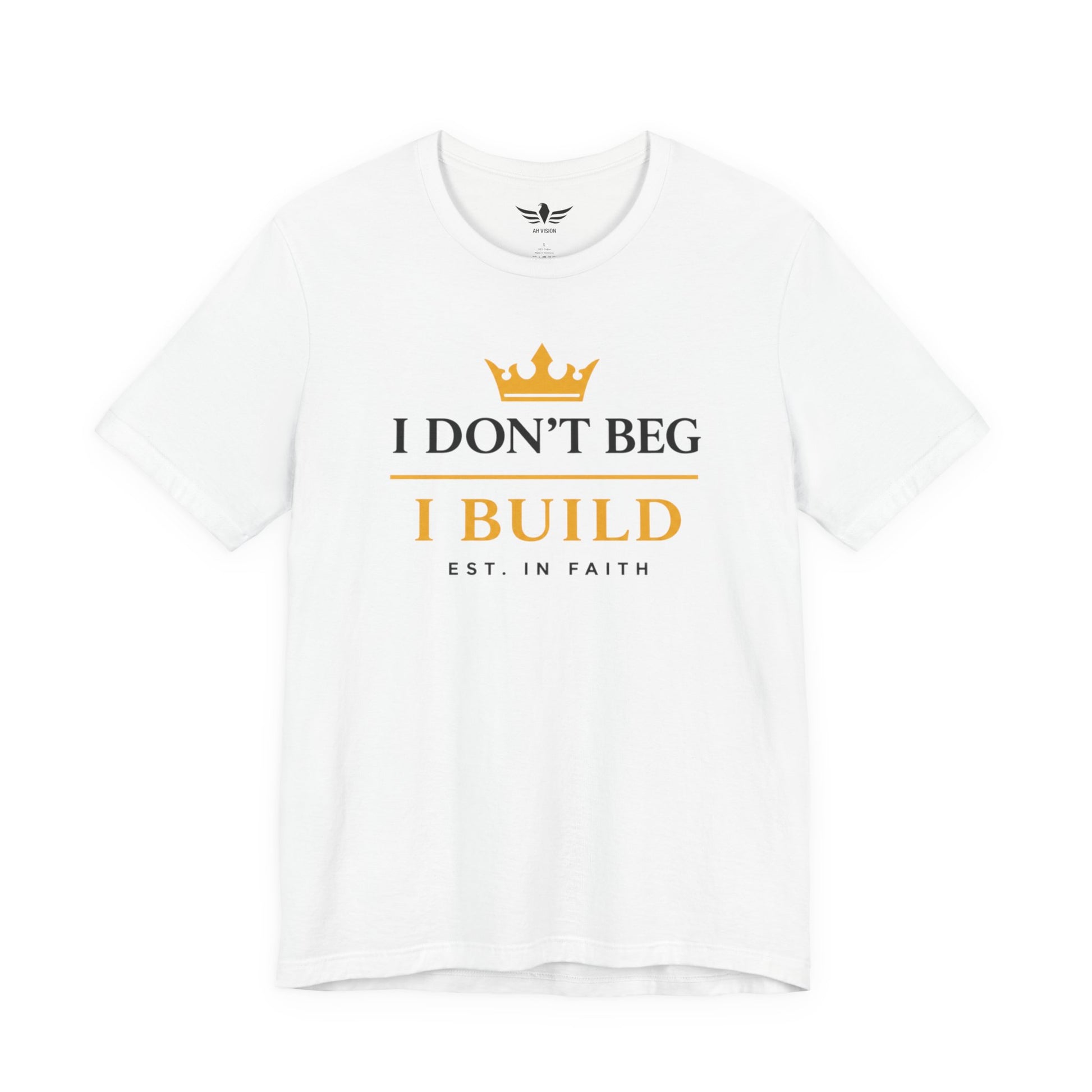 I Don’t Beg I Build T-Shirt — Christian Faith Lion Graphic Tee MC - AH VISION