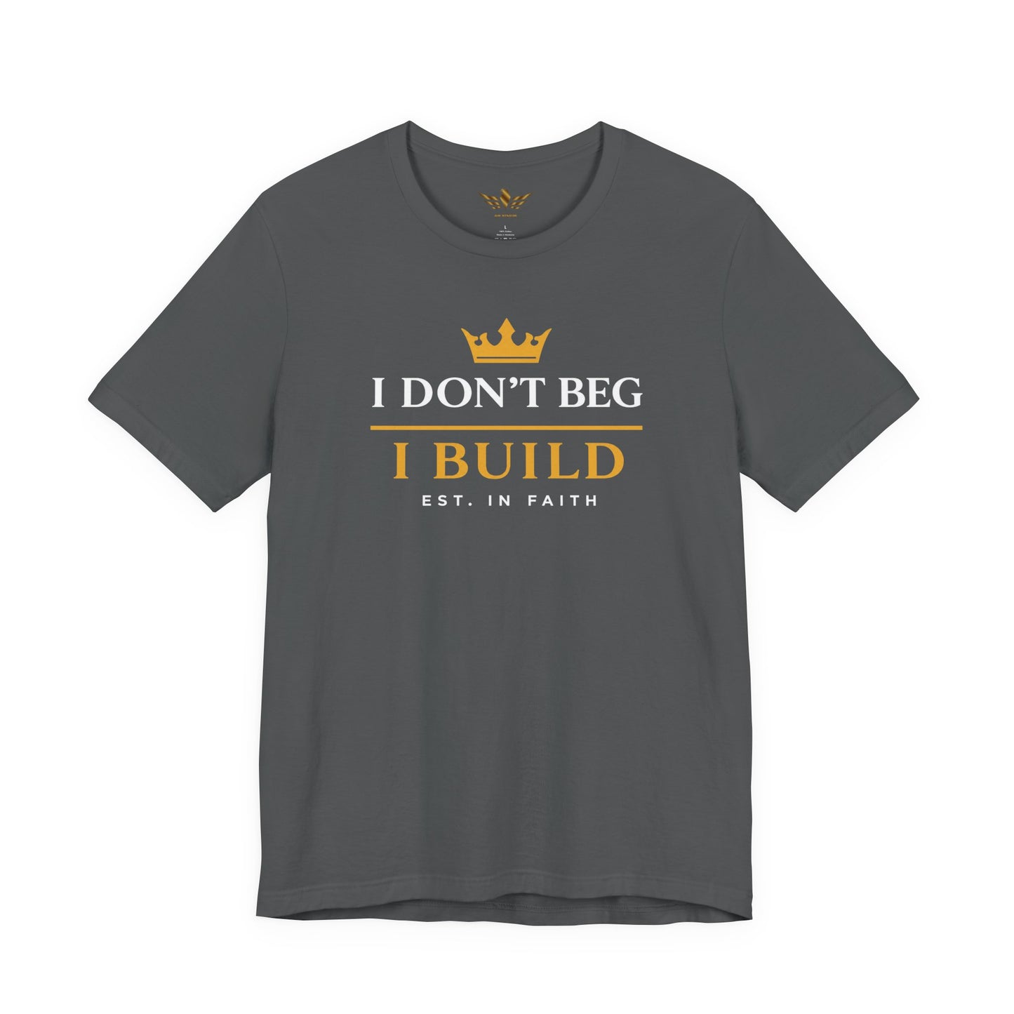 I Don’t Beg I Build T-Shirt — Christian Faith Lion Graphic Tee MC - AH VISION