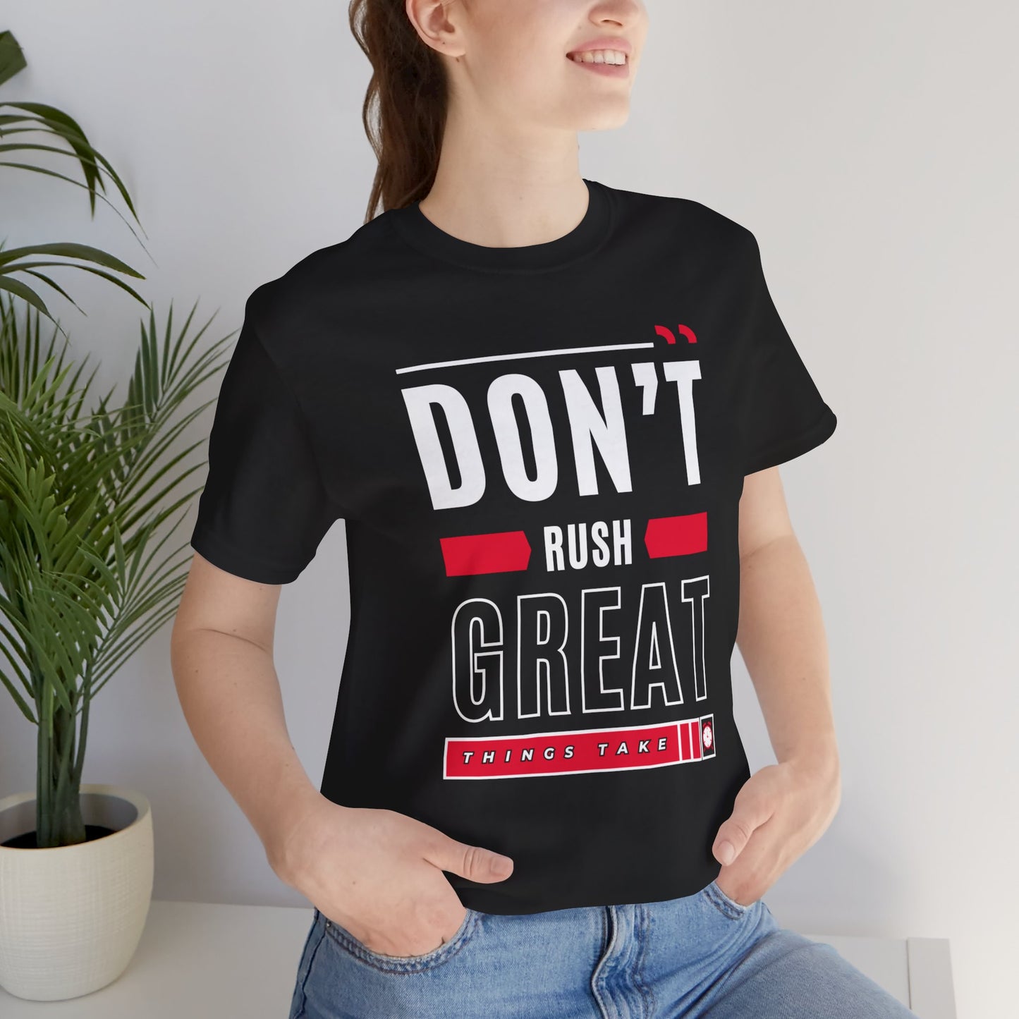 Don't Rush Great Things Time Unisex Jersey Short Sleeve Tee - AH VISION