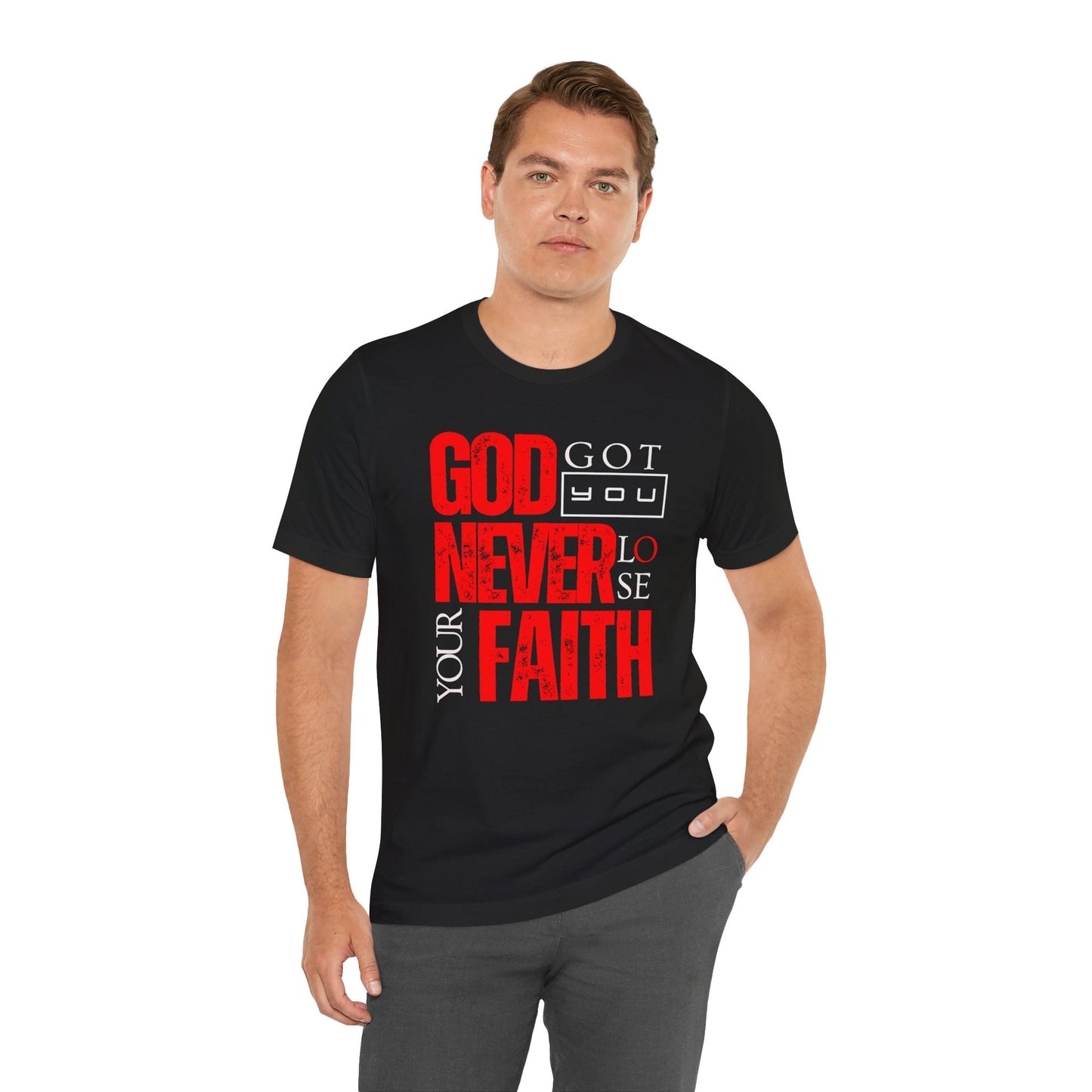 GOD GOT YOU NEVER LOSE YOUR FAITH TEE - AH VISION