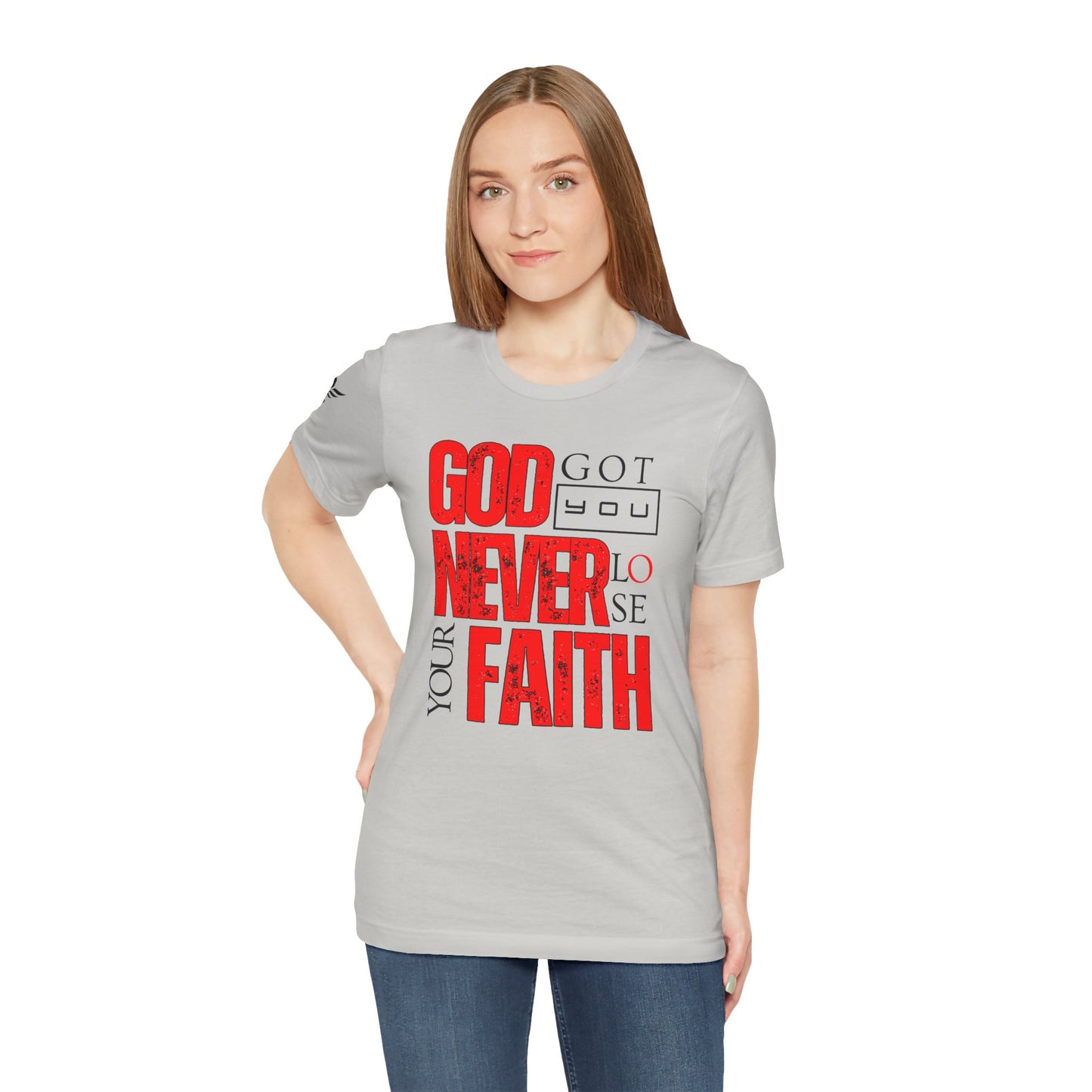 GOD GOT YOU NEVER LOSE YOUR FAITH TEE - AH VISION
