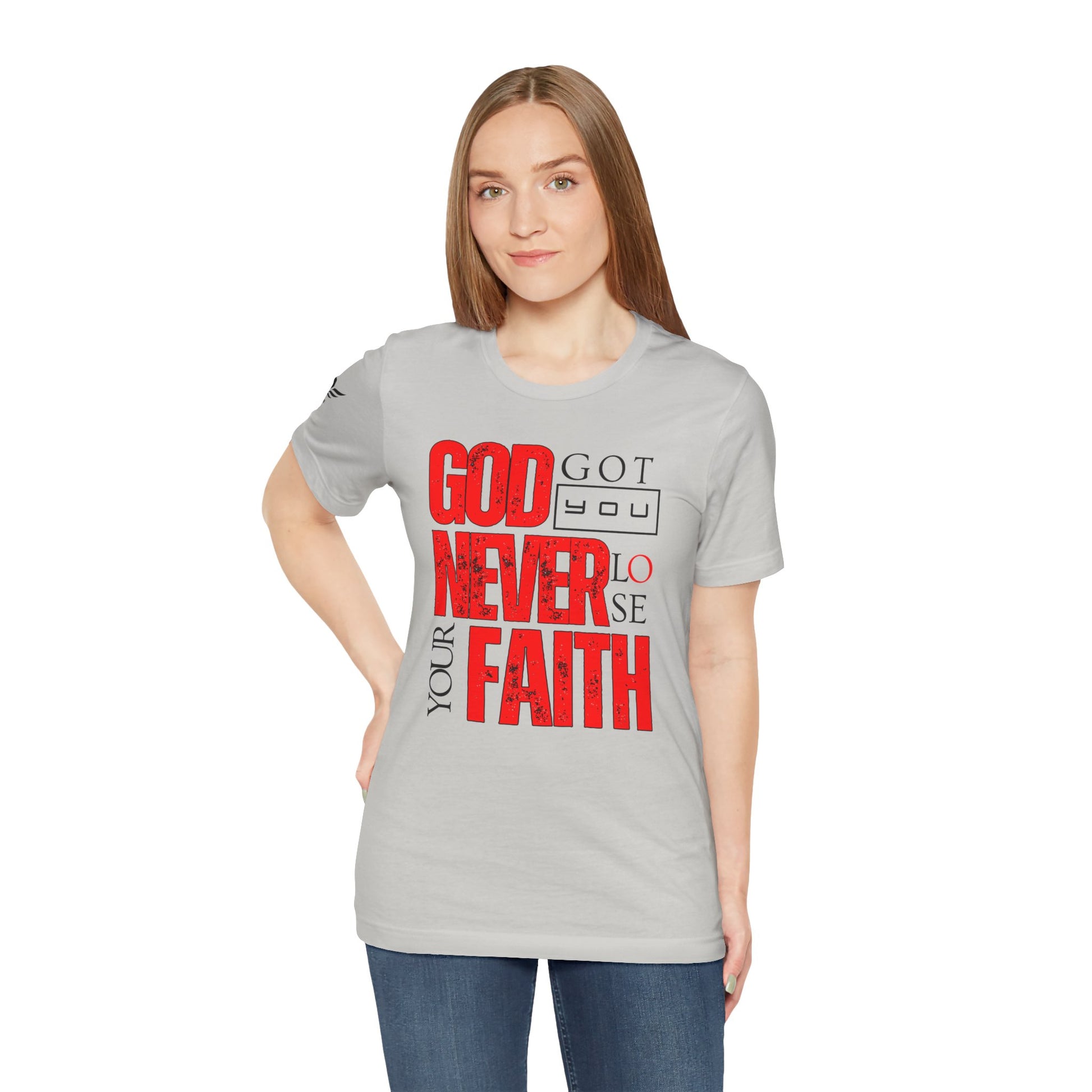 GOD GOT YOU NEVER LOSE YOUR FAITH TEE - AH VISION